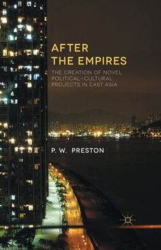 portada After the Empires: The Creation of Novel Political-Cultural Projects in East Asia (en Inglés)