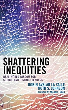 portada Shattering Inequities: Real-World Wisdom for School and District Leaders (en Inglés)