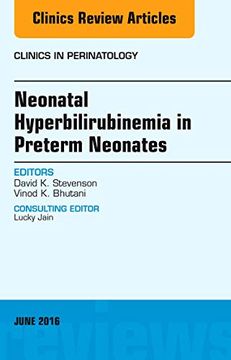 portada Neonatal Hyperbilirubinemia in Preterm Neonates, an Issue of Clinics in Perinatology (Volume 43-2) (The Clinics: Internal Medicine, Volume 43-2) (en Inglés)