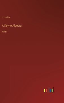 portada A Key to Algebra: Part I (en Inglés)