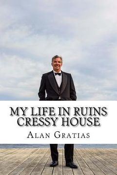 portada My Life in Ruins Cressy House: photo memoir of a County pile (in English)