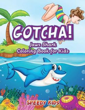 portada Gotcha! Jaws Shark Coloring Book for Kids (en Inglés)