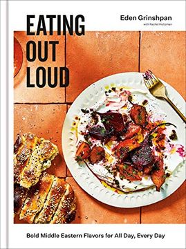 portada Eating out Loud: Bold Middle Eastern Flavors for all Day, Every Day: A Cookbook (en Inglés)