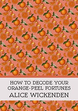 portada How to Decode Your Orange-Peel Fortunes (en Inglés)