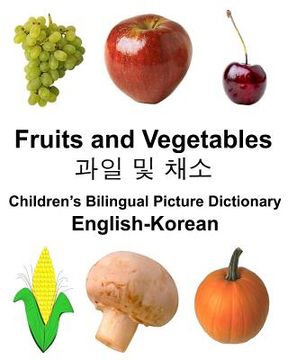 portada English-Korean Fruits and Vegetables Children's Bilingual Picture Dictionary 