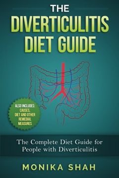 portada The Diverticulitis Diet Guide: A Complete Diet Guide for People with Diverticulitis (Causes, Diet and Other Remedial Measures) (en Inglés)