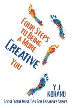 portada Four Steps to Being a More Creative You (Goose Your Muse Tips for Creatives)