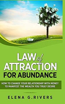 portada Law of Attraction for Abundance: How to Change Your Relationship With Money to Manifest the Wealth you Truly Desire (en Inglés)