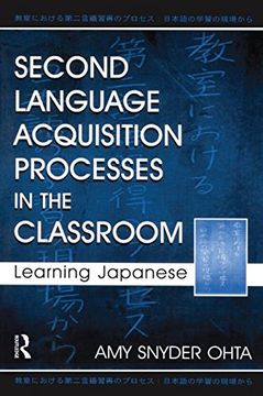 portada Second Language Acquisition Processes in the Classroom: Learning Japanese (Second Language Acquisition Research Series) (en Inglés)