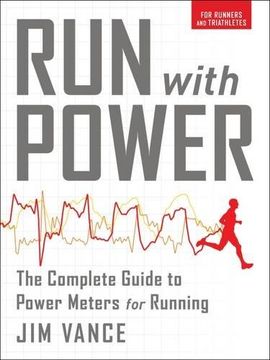 portada Run With Power: The Complete Guide to Power Meters for Running (en Inglés)