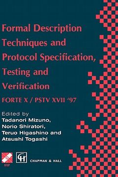 portada formal description techniques and protocol specification, testing and verification: forte x / pstv xvii '97 (en Inglés)