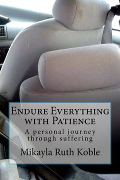 portada Endure Everything with Patience: A personal journey through suffering (en Inglés)