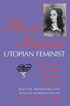 portada Flora Tristan, Utopian Feminist: Her Travel Diaries and Personal Crusade (en Inglés)