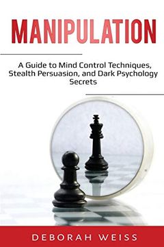 portada Manipulation: A Guide to Mind Control Techniques, Stealth Persuasion, and Dark Psychology Secrets (en Inglés)