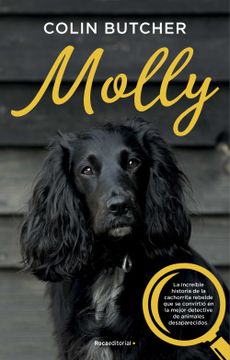 portada Molly: La Increíble Historia de la Cachorrita Rebelde que se Convirtió en la Mejor Detective de Animales Desaparecidos