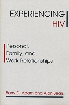 Experiencing Hiv: Personal, Family, and Work Relationships (en Inglés)