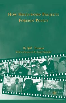 portada How Hollywood Projects Foreign Policy (en Inglés)