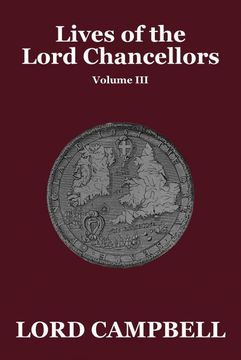 Lives of the Lord Chancellors Vol. Iii (en Inglés)