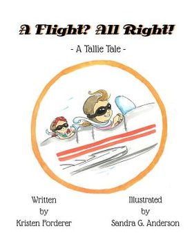 portada A Flight? All Right!: A Tallie Tale (in English)