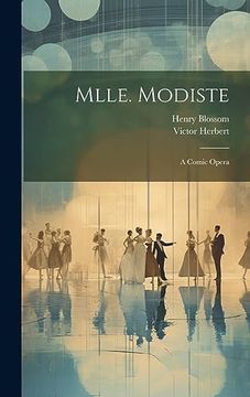 portada Mlle. Modiste: A Comic Opera (en Inglés)
