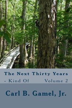 portada The Next Thirty Years - Kind Of: Volume 2 (in English)