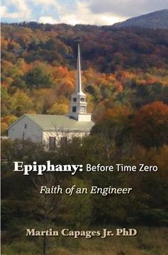 portada Epiphany: Before Time Zero: The Faith of an Engineer (en Inglés)