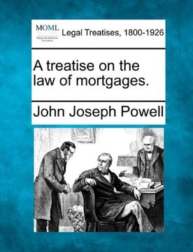 a treatise on the law of mortgages. (en Inglés)