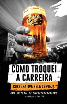 portada Apa Puta que Pariu, Como Troquei a Carreira Corporativa Pela Cerveja (en Portugués)