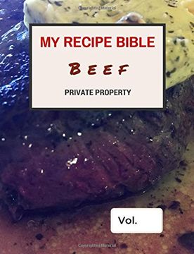 portada My Recipe Bible - Beef: Private Property (Fill in your own recipes)