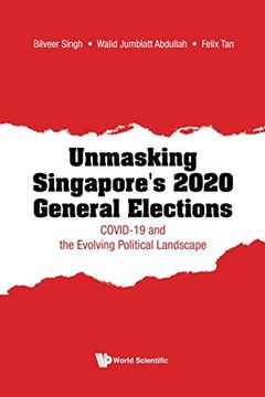 portada Unmasking Singapore'S 2020 General Elections: Covid-19 and the Evolving Political Landscape 