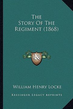 portada the story of the regiment (1868) the story of the regiment (1868) (en Inglés)