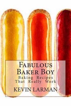 portada Fabulous Baker Boy: Baking Recipes That really work (en Inglés)