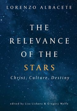 portada Relevance of the Stars: Christ, Culture, Destiny (in English)