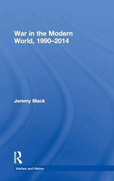 portada War in the Modern World, 1990-2014 (Warfare and History) (en Inglés)
