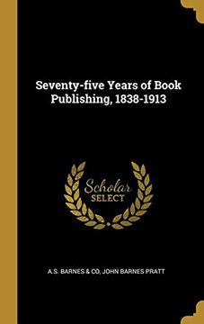 portada Seventy-Five Years of Book Publishing, 1838-1913 (en Inglés)