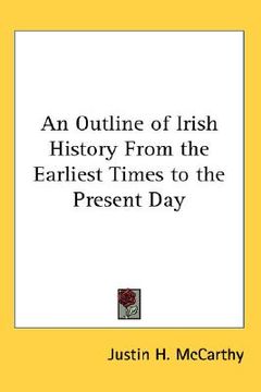 portada an outline of irish history from the earliest times to the present day (en Inglés)