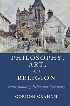 portada Philosophy, Art, and Religion: Understanding Faith and Creativity (Cambridge Studies in Religion, Philosophy, and Society) (en Inglés)