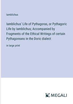 portada Iamblichus' Life of Pythagoras, or Pythagoric Life by Iamblichus; Accompanied by Fragments of the Ethical Writings of certain Pythagoreans in the Dori