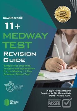 portada 11+ Medway Test Revision Guide: Sample Test Questions, Answers, and Explanations for the Medway 11+ Grammar School Test (The Revision Series) (en Inglés)