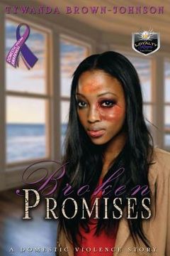 portada Broken Promises: A Domestic Violence Story (en Inglés)