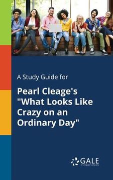 portada A Study Guide for Pearl Cleage's "What Looks Like Crazy on an Ordinary Day" (en Inglés)