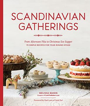 portada Scandinavian Gatherings: From Afternoon Fika to Christmas eve Supper: 70 Simple Recipes for Year-Round hy gge (en Inglés)