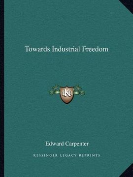 portada towards industrial freedom (en Inglés)