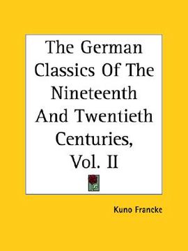 portada the german classics of the nineteenth and twentieth centuries, vol. ii (en Inglés)