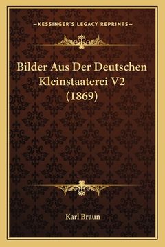 portada Bilder Aus Der Deutschen Kleinstaaterei V2 (1869) (en Alemán)