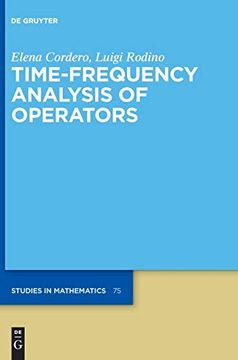 portada Time-Frequency Analysis of Operators: 75 (de Gruyter Studies in Mathematics, 75) (en Inglés)