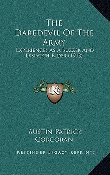 portada the daredevil of the army: experiences as a buzzer and dispatch rider (1918)