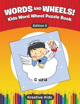 portada Words and Wheels! Kids Word Wheel Puzzle Book Edition 5 (en Inglés)
