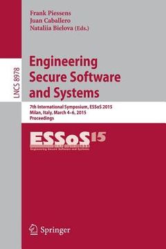 portada Engineering Secure Software and Systems: 7th International Symposium, Essos 2015, Milan, Italy, March 4-6, 2015, Proceedings (en Inglés)
