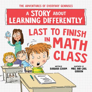 portada Last to Finish in Math Class: A Story about Learning Differently (en Inglés)